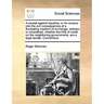 A Caveat Against Injustice, or an Enquiry Into the Evil Consequences of a Fluctuating Medium of Exchange, Wherein Is Considered, Whether the Bills of