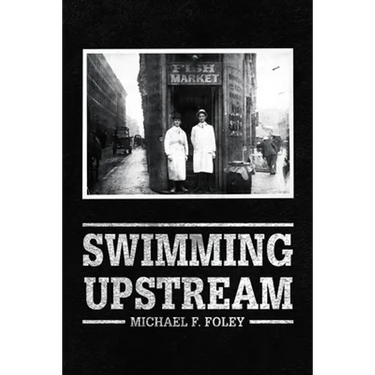 Swimming Upstream: Four Generations of Fishmongering