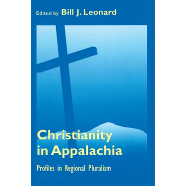 Christianity in Appalachia: Profiles in Reginal Pluralism