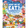 What Do We Eat?: How Humans Find, Grow and Share Food