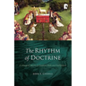 The Rhythm of Doctrine: A Liturgical Sketch of Christian Faith and Faithfulness