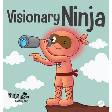 Visionary Ninja: A Children's Book About Seeing What Others Can't