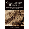 Charleston Reborn: A Southern City, Its Navy Yard and World War II