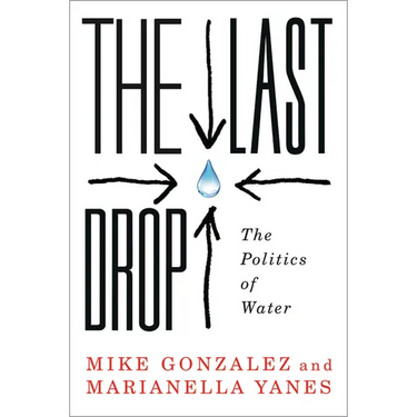 The Last Drop: The Politics of Water