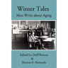 Winter Tales: Men Write about Aging
