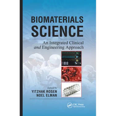 Biomaterials Science: An Integrated Clinical and Engineering Approach
