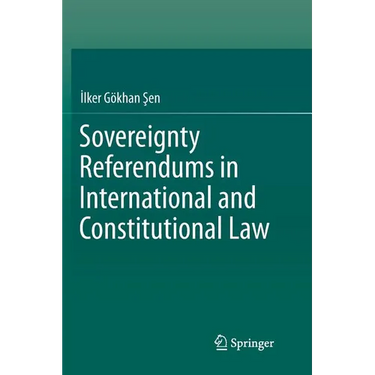 Sovereignty Referendums in International and Constitutional Law