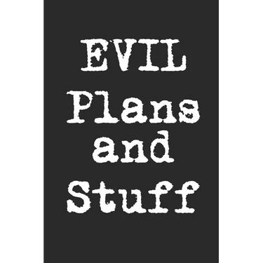 Evil Plans And Stuff