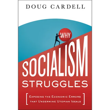 Why Socialism Struggles: Exposing the Economic Errors That Undermine Utopian Ideals