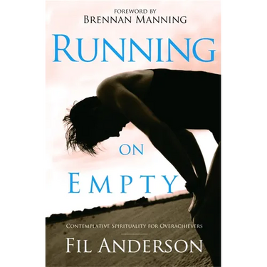 Running on Empty: Contemplative Spirituality for Overachievers