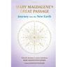 Mary Magdalene's Great Passage: Journey into the New Earth