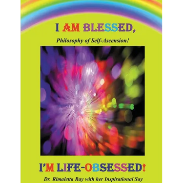 I Am Blessed, I'm Life-Obsessed!
