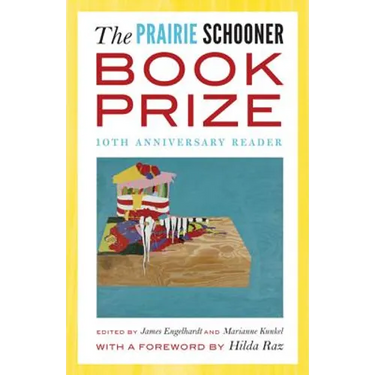 The Prairie Schooner Book Prize: Tenth Anniversary Reader