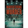 Manufacturing Murder