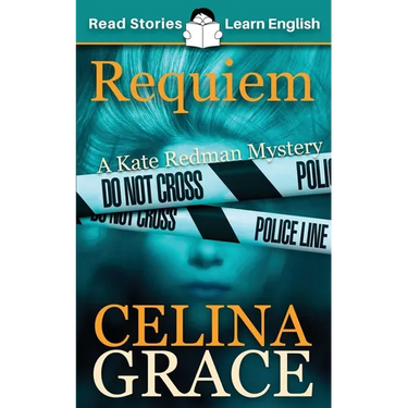 Requiem: CEFR level A2+ (ELT Graded Reader): A Kate Redman Mystery: Book 2