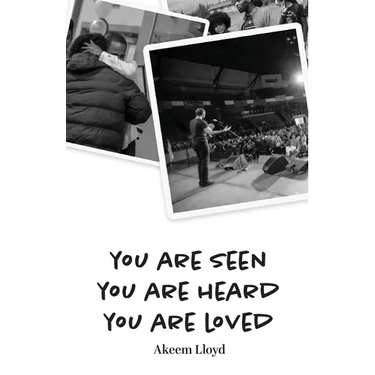 You are Seen, You are Heard, You are Loved