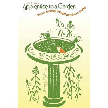 Apprentice to a Garden: A new urban gardener goes wild