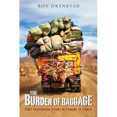 The Burden of Baggage: First-Generation Issues in Coming to Christ
