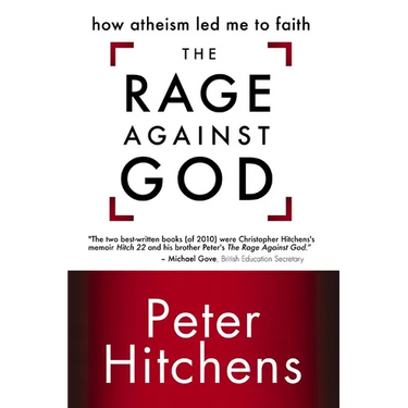 The Rage Against God: How Atheism Led Me to Faith