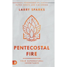 Pentecostal Fire: Your Supernatural Inheritance