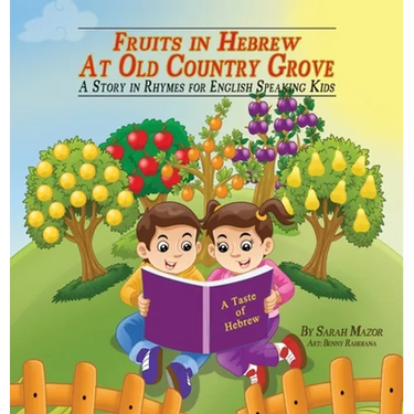Fruits in Hebrew at Old Country Grove: A Story in Rhymes for English-Speaking Kids