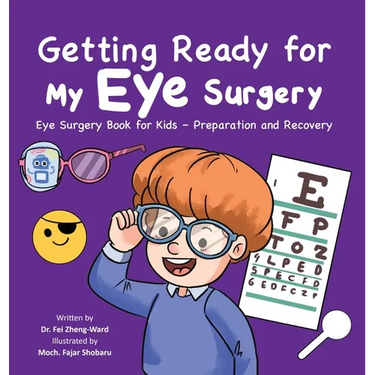 Getting Ready for My Eye Surgery: Eye Surgery Book for Kids - Preparation and Recovery