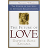 The Future of Love: The Power of the Soul in Intimate Relationships