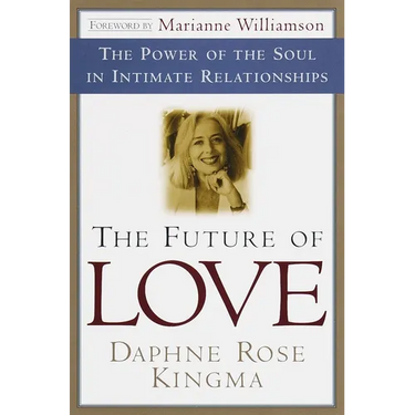 The Future of Love: The Power of the Soul in Intimate Relationships