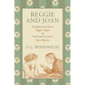 Reggie and Joan: The Misadventures of Reggie Pepper & The Sporting Life of Joan Romney