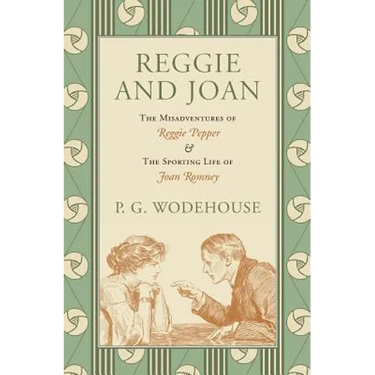 Reggie and Joan: The Misadventures of Reggie Pepper & The Sporting Life of Joan Romney