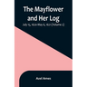 The Mayflower and Her Log; July 15, 1620-May 6, 1621 (Volume 2)
