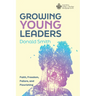 Growing Young Leaders: Faith, Freedom, Failure, and Flourishing