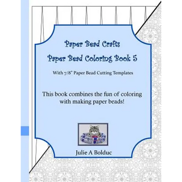 Paper Bead Crafts Paper Bead Coloring Book 5: With 7/8" Paper Bead Cutting Templates