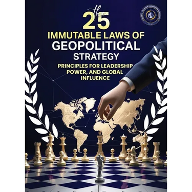25 Immutable Laws of Geopolitical Strategies