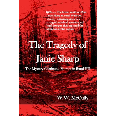 The Tragedy of Janie Sharp: The Mystery Continues: Murder in Rural Hill