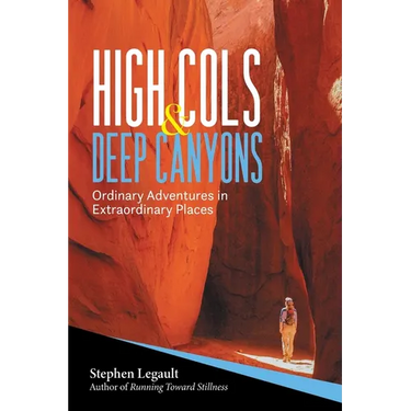 High Cols and Deep Canyons: Ordinary Adventures in Extraordinary Places