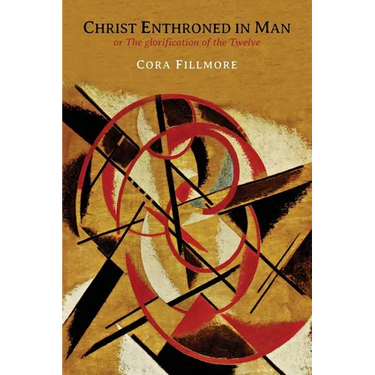 Christ Enthroned in Man: Or, the Glorification of the Twelve