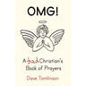 Omg!: A Bad Christian's Book of Prayers
