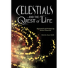 Celestials and the Quest of Life