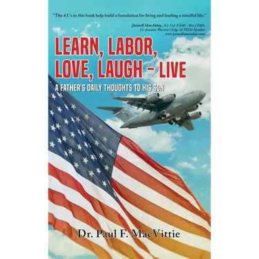 Learn, Labor, Love, Laugh - Live: A Father's Daily Thoughts to His Son