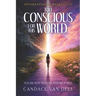 Too Conscious for This World: You're Not Wrong. You're Early.