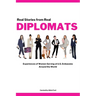 Diplomats: Real Stories from Real Diplomats - Experiences of Women Serving at U.S. Embassies Around the World