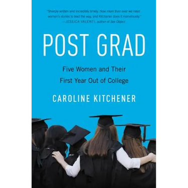 Post Grad: Five Women and Their First Year Out of College