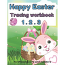 Happy easter 1. 2. 3 Tracing workbook For Preschoolers and Toddlers: Learn To Read & Write Activity Workbook Learning coloring & Writing, Tracing ...