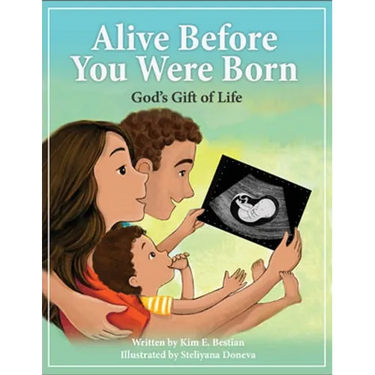 Alive Before You Were Born: God's Gift of Life
