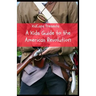 A Kids Guide to the American Revolution