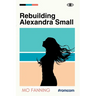 Rebuilding Alexandra Small: Bold, brilliant and funny - romantic comedy at its best