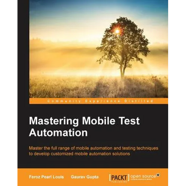 Mastering Mobile Test Automation