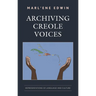 Archiving Creole Voices: Representations of Language and Culture