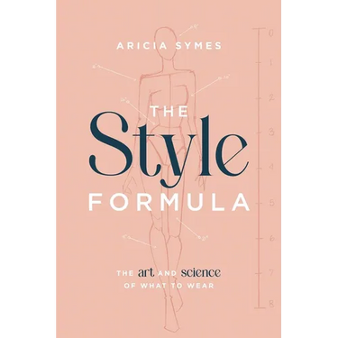 The Style Formula: The Art and Science of What to Wear